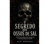 O segredo dos ossos de sal: Forjados no medo