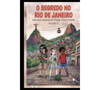 O SEGREDO NO RIO DE JANEIRO: Uma nova aventura de Thiago, Theo e Aninha. VOLUME VI