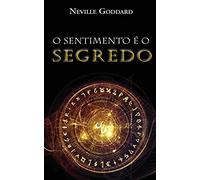 O Sentimento é o Segredo