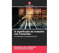 O significado do trabalho nos Camarões: Uma abordagem à psicologia existencial
