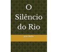 O Silêncio do Rio