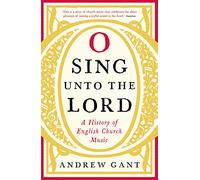 O Sing unto the Lord: A History of English Church Music (Main)