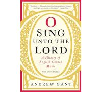 O Sing unto the Lord - A History of English Church Music