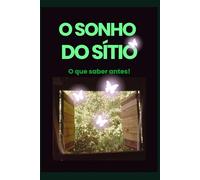 O Sonho do Sítio: o que saber antes