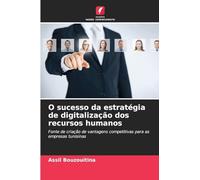 O sucesso da estratégia de digitalização dos recursos humanos: Fonte de criação de vantagens competitivas para as empresas tunisinas