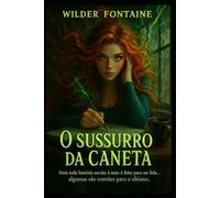O Sussurro da Caneta: Nem toda história escrita à mão é feita para ser lida… algumas são convites para o abismo.