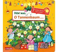 Hör mal (Soundbuch): O Tannenbaum ...: Zum Hören, Schauen und Mitmachen ab 18 Monaten. Bekannte Weihnachtslieder, Reime und Geschichten