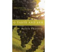 O Taste and See: A Biblical Reflection on Experiencing God