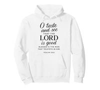 O Taste And See That The Lord Is Good Psalm 34:8 Scripture Pullover Hoodie