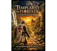 O TEMPLÁRIO DA FLORESTA - O CAMINHO DO PEABIRU: 2