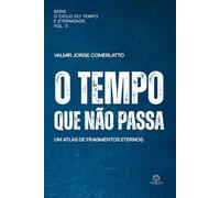O TEMPO QUE NÃO PASSA: Onde o Passado Ainda Respira (O Ciclo do Tempo e da Eternidade)