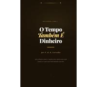 O Tempo também é Dinheiro: Reflexões Livro I