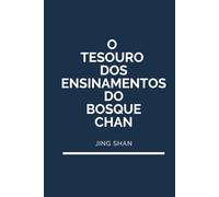 O Tesouro dos Ensinamentos do Bosque Chan