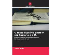 O texto literário entre o ser humano e a IA: Quando o ChatGPT questiona e revaloriza a literatura na sala de aula