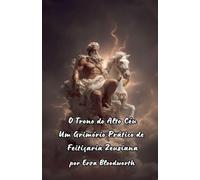 O Trono do Alto Céu: Um Grimório Prático de Feitiçaria Zeusiana