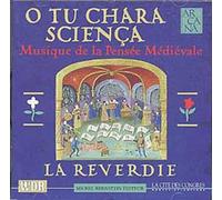 La Reverdie - O Tu Chara Scienca - Musique de la Pensée Médiévale