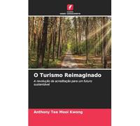 O Turismo Reimaginado: A revolução da acreditação para um futuro sustentável