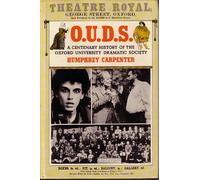 O.U.D.S. A Centenary History of the Oxford University Dramatic Society