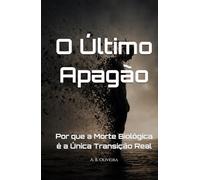 O Último Apagão: Por que a Morte Biológica é a Única Transição Real