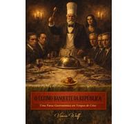 O Último Banquete da República: UMA FARSA GASTRONÔMICA EM TEMPOS DE CRISE