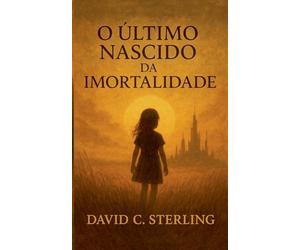 O Último Nascido da Imortalidade