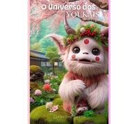 O Universo dos Youkais (Mitologias do Mundo: As Histórias que Moldaram a Humanidade)