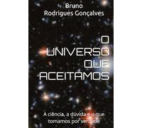 O Universo que aceitamos