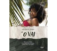 'O VAI - Découvrir Tahiti c'est comprendre son âme. Laissez-moi vous guider: Dans les yeux de Vaimalama
