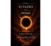 O Vazio tem nome: A Origem (Entre o Vazio e o Nome)