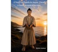 O Vento e a Espada da Aurora Vínculo: O caminho da espada de duas mãos
