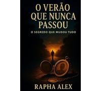 O Verão Que Nunca Passou: O Segredo Que Mudou Tudo (O Último Nome)