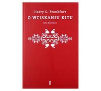 O wciskaniu kitu (On Bullshit) - Harry Gordon Frankfurt [KSIĄŻKA]