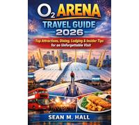 O2 Arena Travel Guide 2026: Top Attractions, Dining, Lodging & Insider Tips for an Unforgettable Visit