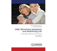 OAB: Minimising Symptoms and Maximising Life: Using Cognitive-Behavioural Techniques 2nd Edition