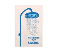 OAHFDF This Shower Is For Singing Funny Quote Canvas Poster Wall Art Decor Print Picture Paintings for Living Room Bedroom Decoration 24x36inch(60x90cm)