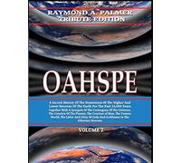 Oahspe Volume 2: Raymond A. Palmer Tribute Edition (In Two Volumes)