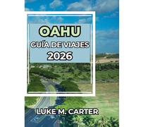 OAHU GUÍA DE VIAJES 2026: Tu guía completa para descubrir las atracciones, la gastronomía, la historia y los tesoros ocultos de Oahu (Travel Book)