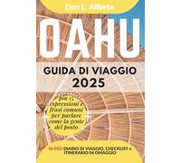 OAHU Guida di viaggio 2025: Esplora le spiagge, la fauna selvatica, la cucina e gli affascinanti monumenti dell'India con un itinerario ideale di 7 ... (Guida Di Viaggio Tascabile Facile)