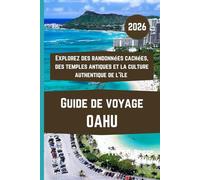 OAHU Guide de voyage 2026: Explorez des randonnées cachées, des temples antiques et la culture authentique de l'île