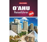 O'AHU REISEFÜHRER 2026: Entdecken Sie das Erbe, die Aromen und Outdoor-Abenteuer der Insel für neugierige und respektvolle Besucher