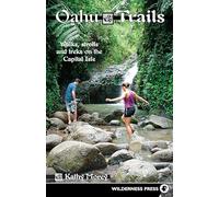 Oahu Trails: Walks Strolls and Treks on the Capital Island (Oahu Trails: Walks, Strolls & Treks on the Capital Isle)