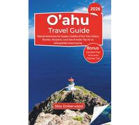 O'ahu Travel Guide 2025-2026: Tailored Adventures for Couples, Families & First-Time Visitors: Beaches, Volcanoes, Local Eats & Insider Tips for an Unforgettable Island Journey