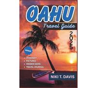 OAHU Travel Guide 2025: From Waikiki to Waimea: The Ultimate Oahu Adventure Blueprint