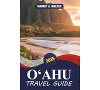 Oʻahu Travel guide 2026: Exploring Honolulu, Waikīkī & Beyond, Beaches, Pearl Harbor, North Shore Surf, Historic Sites, Hidden Gems, Scenic Drives and Practical Island Itineraries