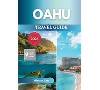 OAHU TRAVEL GUIDE 2026: Surfing Waves, War History, Lush Trails, and Island Traditions