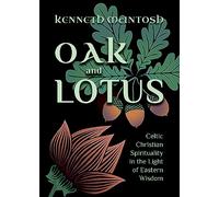 Oak and Lotus: Celtic Christian Spirituality in the Light of Eastern Wisdom