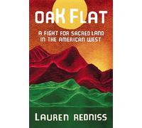 Oak Flat: Fight for Sacred Land in the American West: A Fight for Sacred Land in the American West