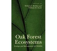 Oak Forest Ecosystems: Ecology and Management for Wildlife