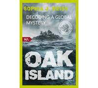 Oak Island - Decoding a Global Mystery: Deutsche Erstausgabe
