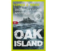 Oak Island - Decoding a Global Mystery: English Edition